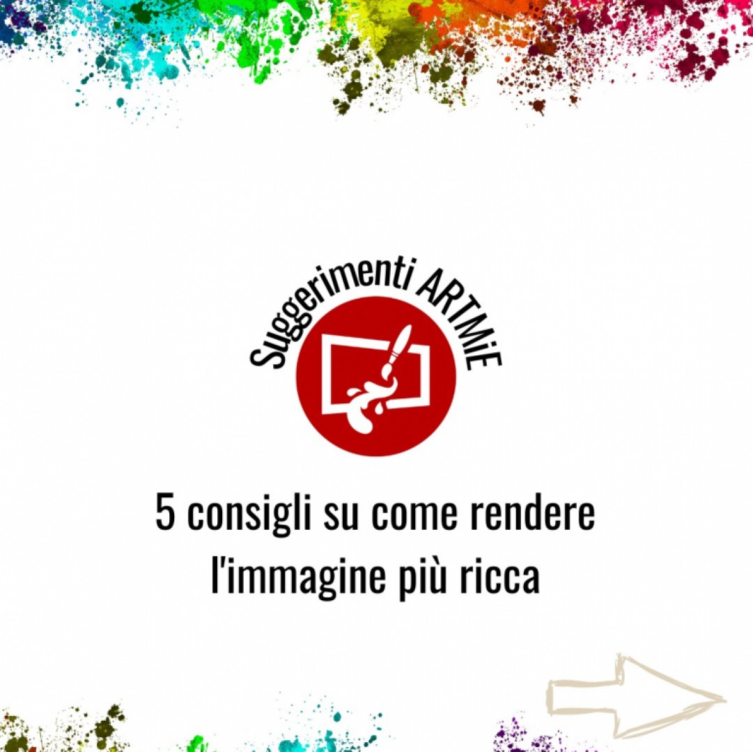 5 consigli su come rendere l'immagine più ricca